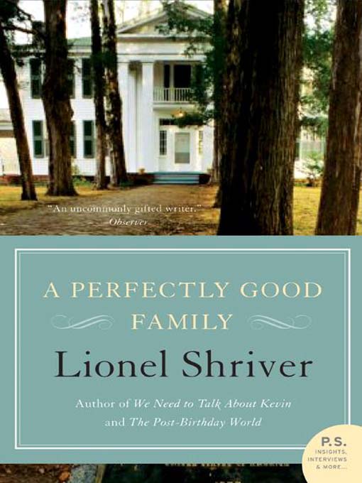 Title details for A Perfectly Good Family by Lionel Shriver - Available